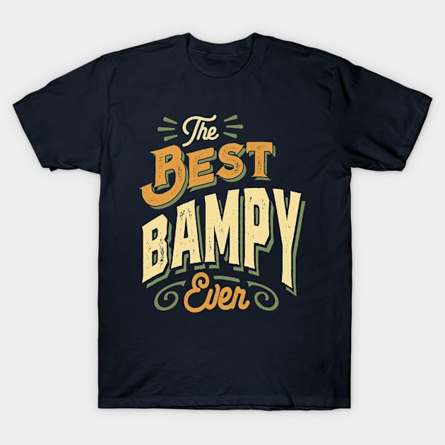 Mens Funny Fathers Day The Best Bampy Ever T-Shirt by cidolopez